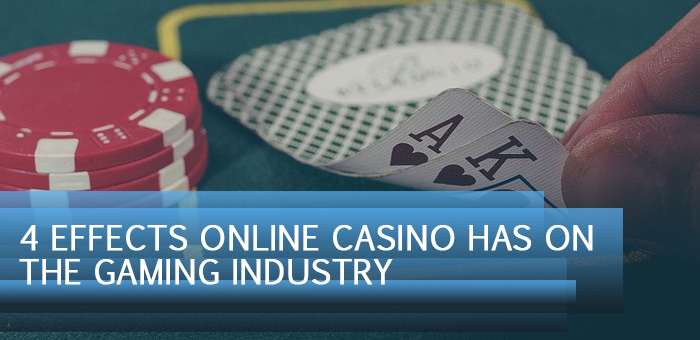 feat3 - 4 effects online casino has on the gaming industry